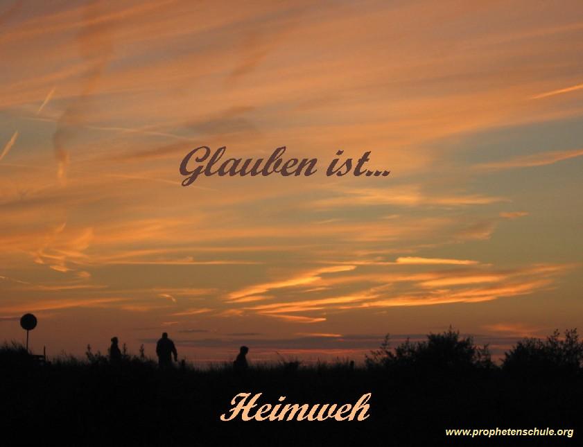 Glauben ist... Heimweh