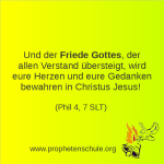 Und der Friede Gottes, der allen Verstand übersteigt, wird eure Herzen und eure Gedanken bewahren in Christus Jesus! (Phil 4,7; Schlachter)