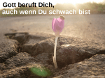 Gott beruft Dich Schwachheit Sanftmut