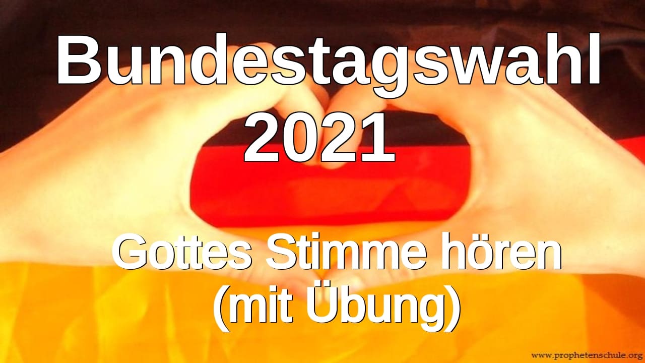 Bild mit Herz aus Händen vor Deutschlandfahne und Text Bundestagswahl 2021 - Gottes Stimme hören (mit Übung)